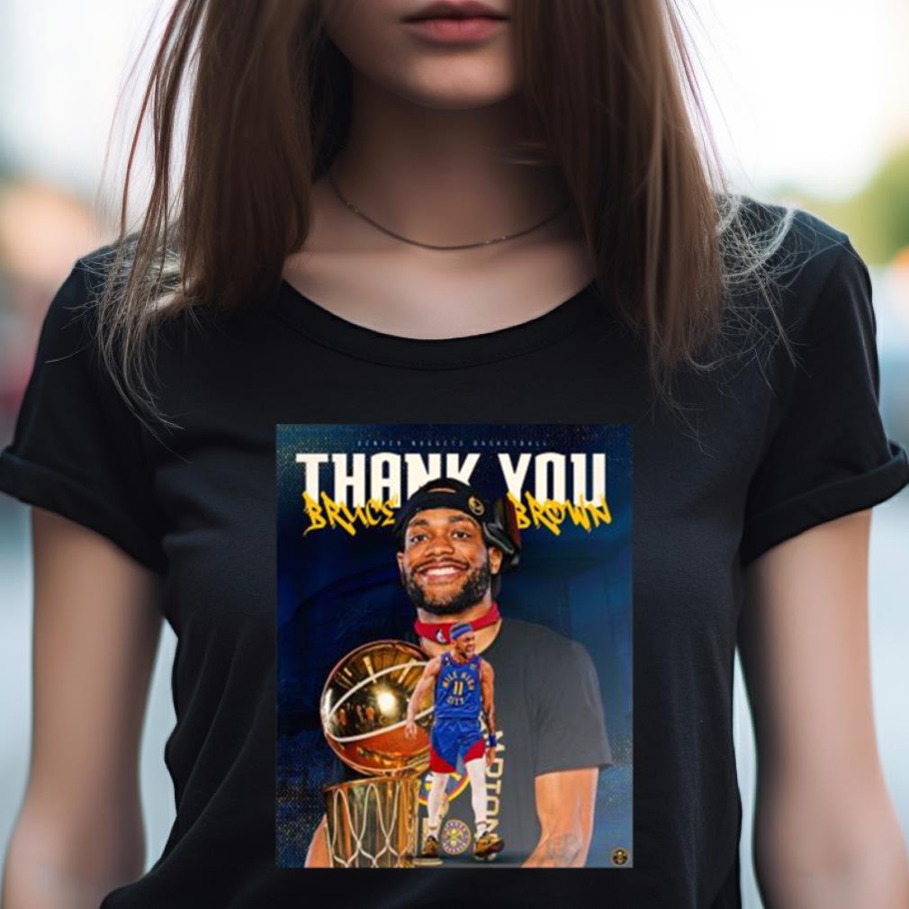 Denver Nuggets Thank You Bruce Brown Shirt Denver Nuggets Thank You Bruce Brown Shirt
