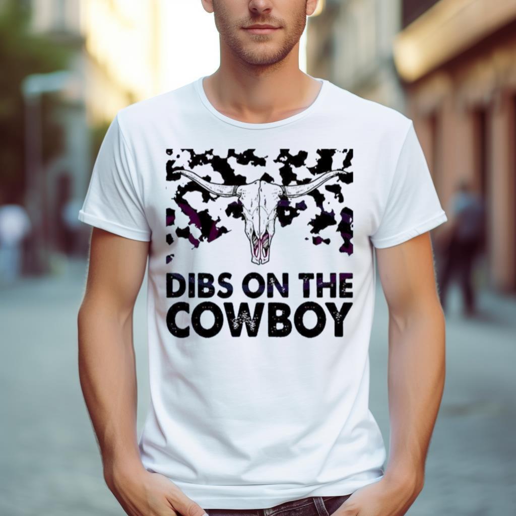 Dibs On The Cowboy Western Bullhead 2023 Shirt