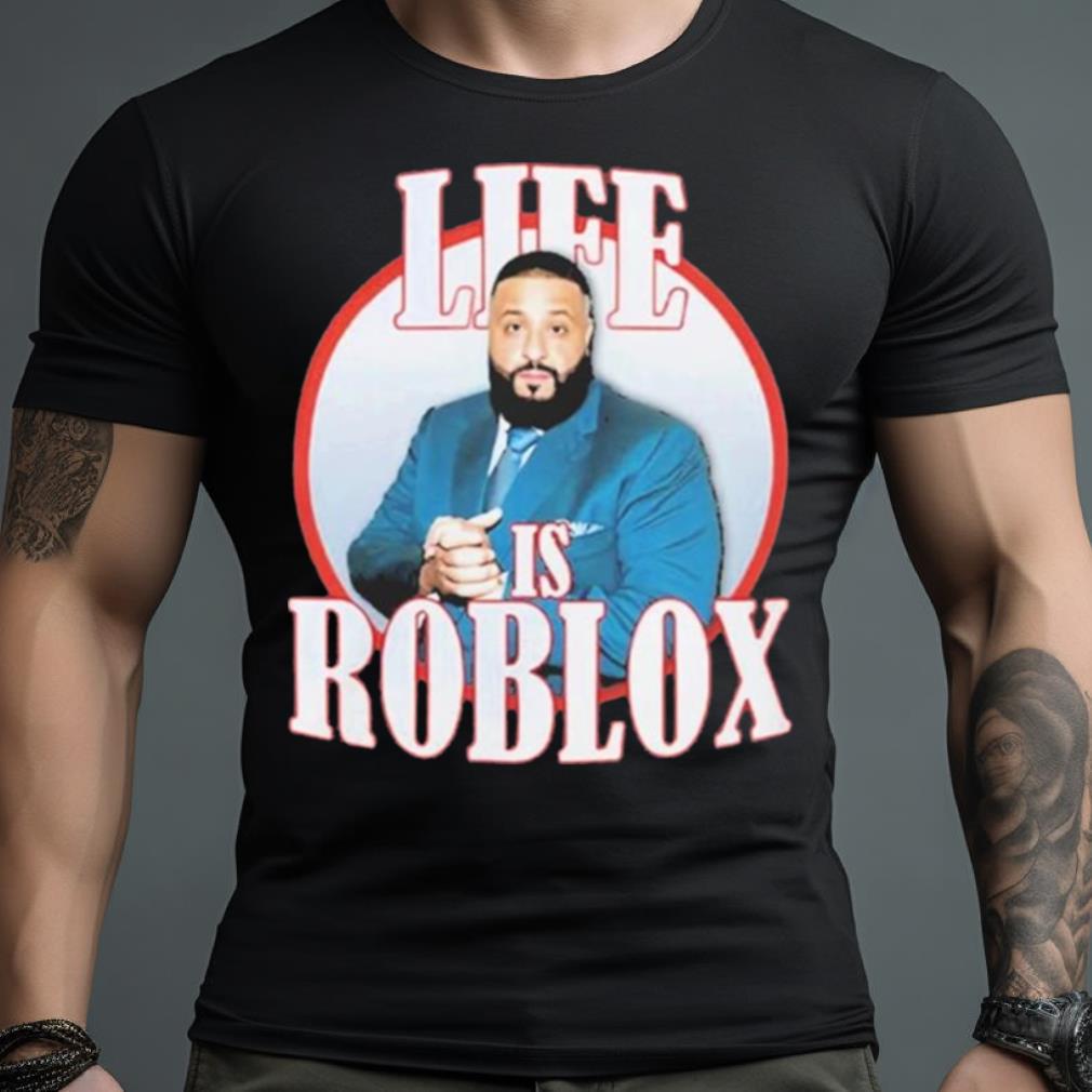 Dj Khaled Life Is Roblox Shirt