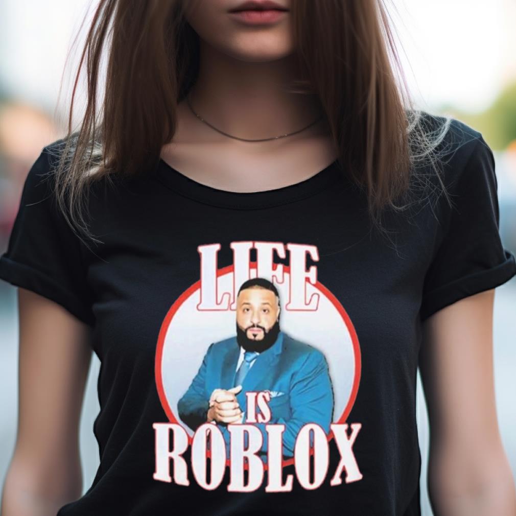 Dj Khaled Life Is Roblox Shirt Dj Khaled Life Is Roblox Shirt