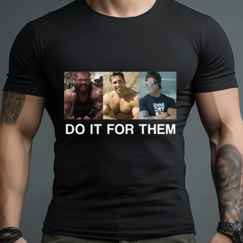 Do It For Them Rich Piana Shirt