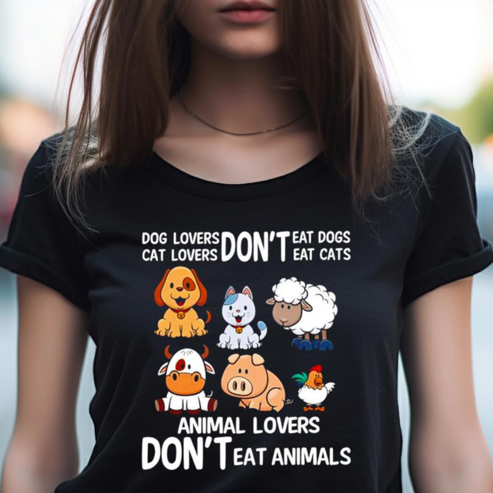 Dog Lovers Don'T Eat Dog Cat Lovers Don'T Eat Cat Animal Lovers Don'T Eat Animals Shirt Dog Lovers Don'T Eat Dog Cat Lovers Don'T Eat Cat Animal Lovers Don'T Eat Animals Shirt