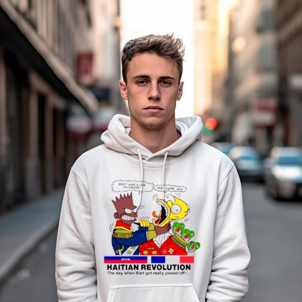 Don'T Have A Cow Colonizer Arg Sacre Doh Haitian Revolution The Day When Bart Got Really Pissed Off Shirt Don'T Have A Cow Colonizer Arg Sacre Doh Haitian Revolution The Day When Bart Got Really Pissed Off Shirt