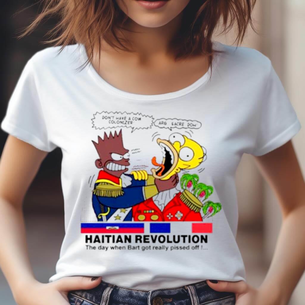 Don'T Have A Cow Colonizer Arg Sacre Doh Haitian Revolution The Day When Bart Got Really Pissed Off Shirt Don'T Have A Cow Colonizer Arg Sacre Doh Haitian Revolution The Day When Bart Got Really Pissed Off Shirt