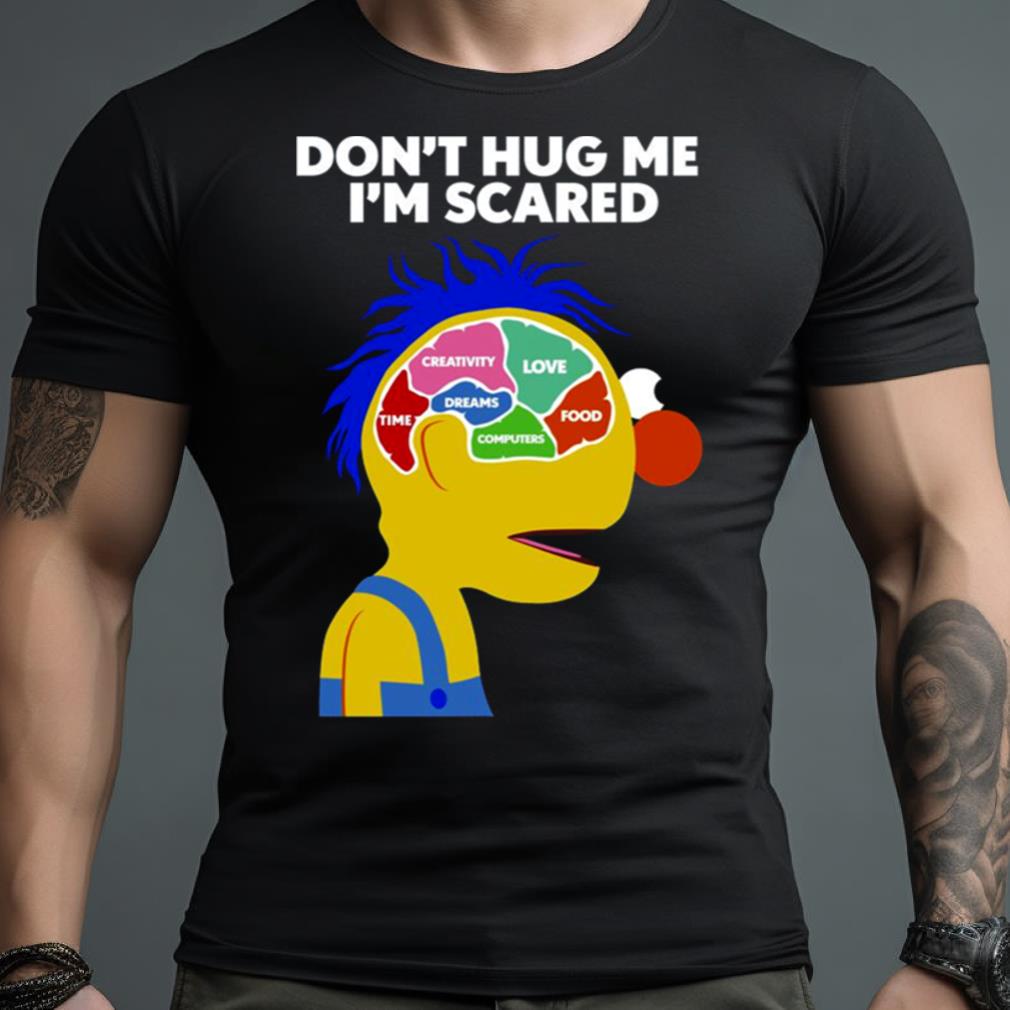 Don’T Hug Me I’M Scared Shirt