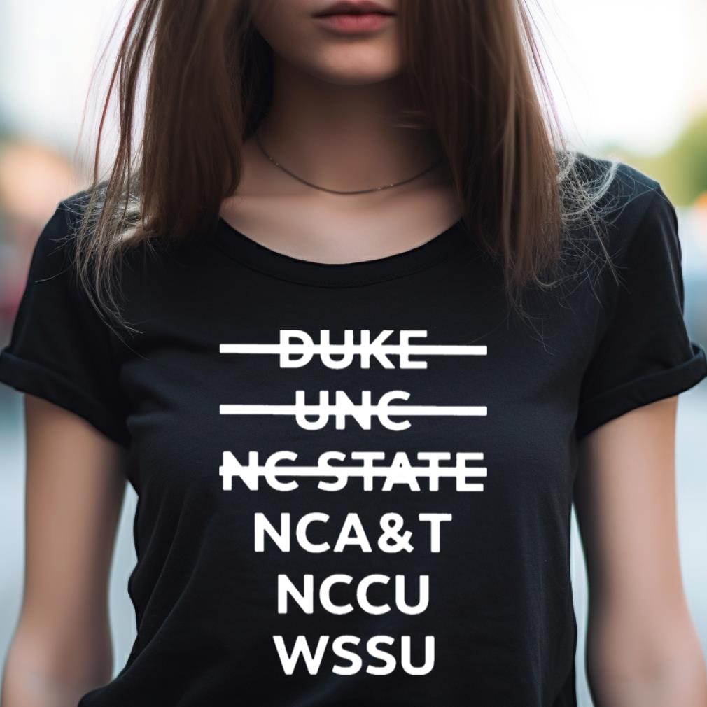 Duke Unc Nc State Ncat Nccu Wssu Shirt Duke Unc Nc State Ncat Nccu Wssu Shirt