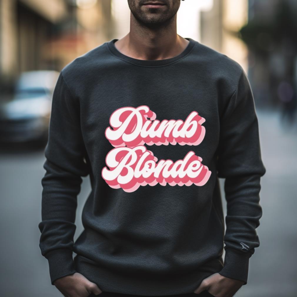 Dumb Blonde Shirt