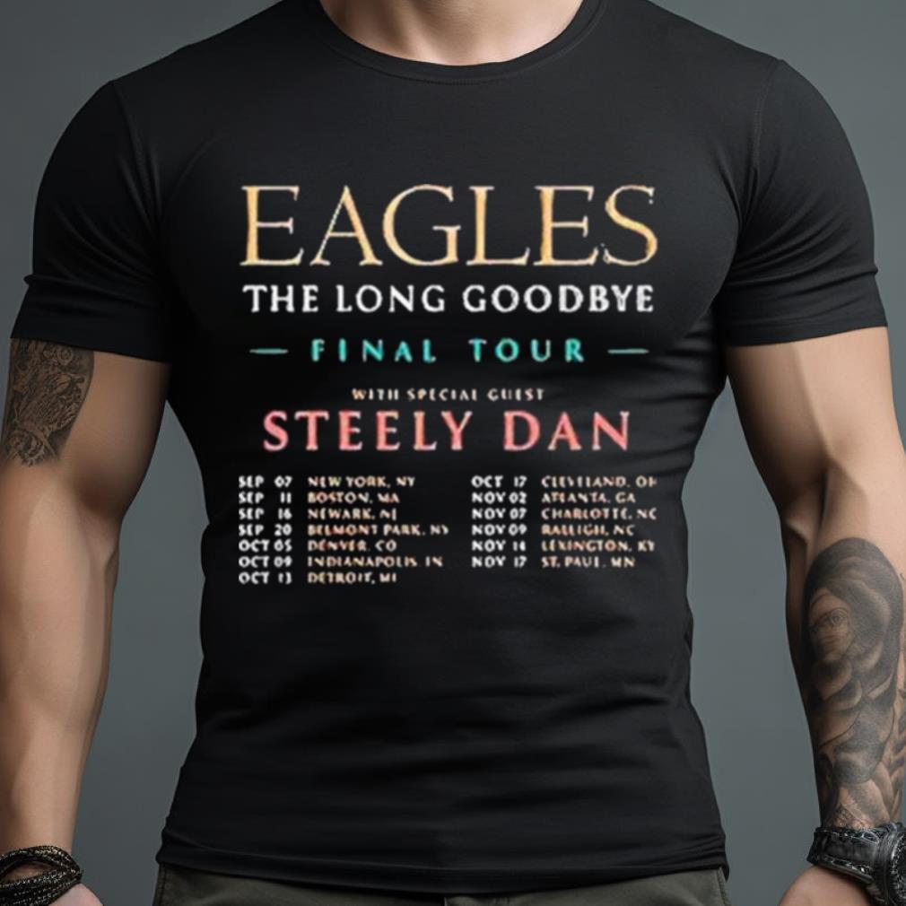 Eagles The Long Goodbye Final Tour Steely Dan 2023 T Shirt