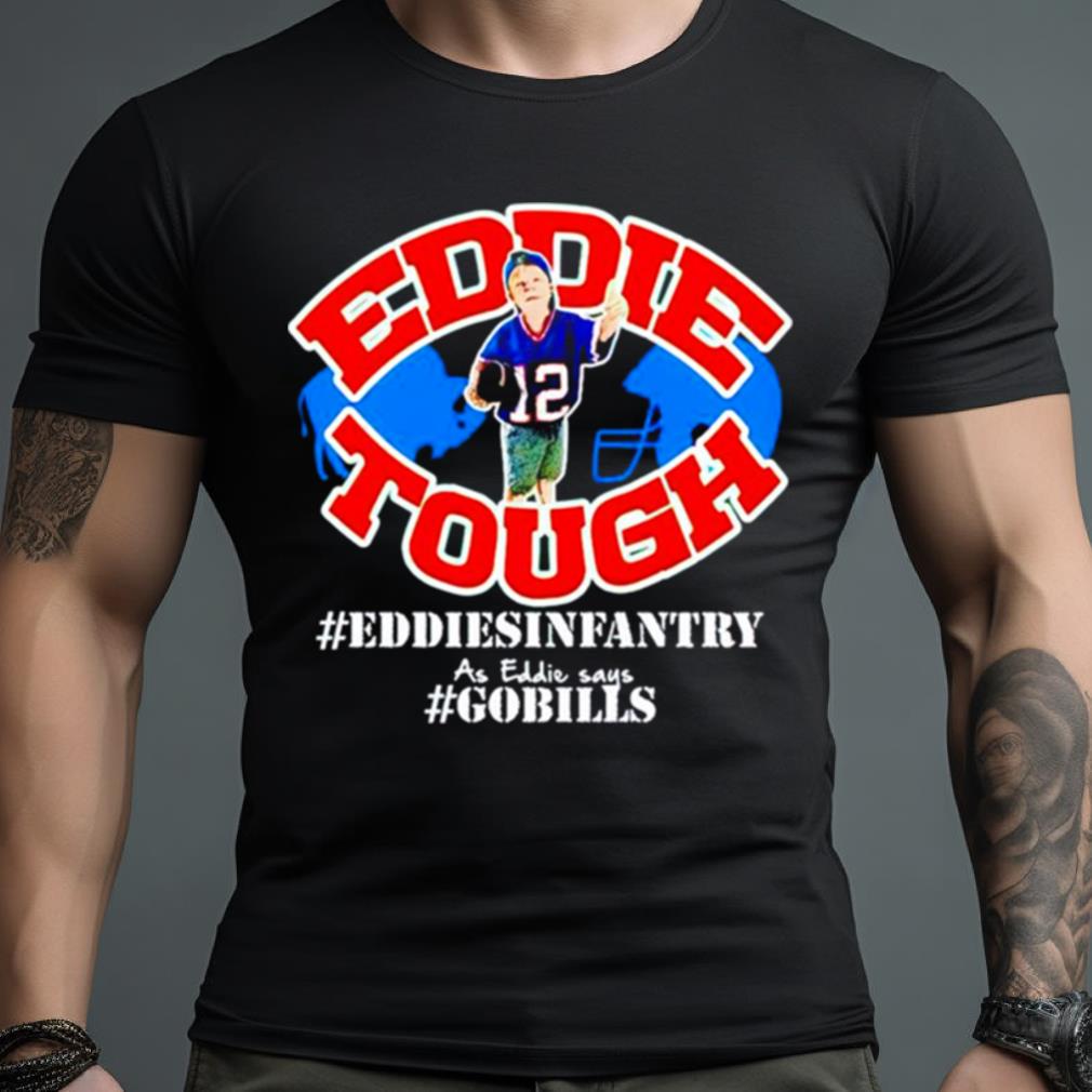 Eddie Tough Eddiesinfantry Gobills Shirt