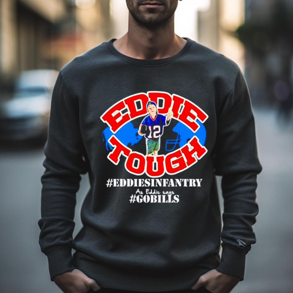 Eddie Tough Eddiesinfantry Gobills Shirt