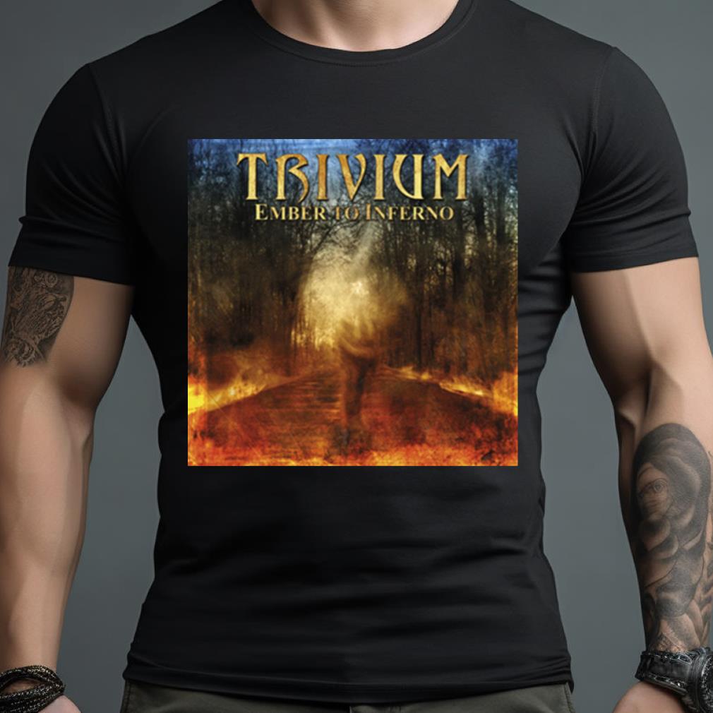 Ember To Inferno Shirt