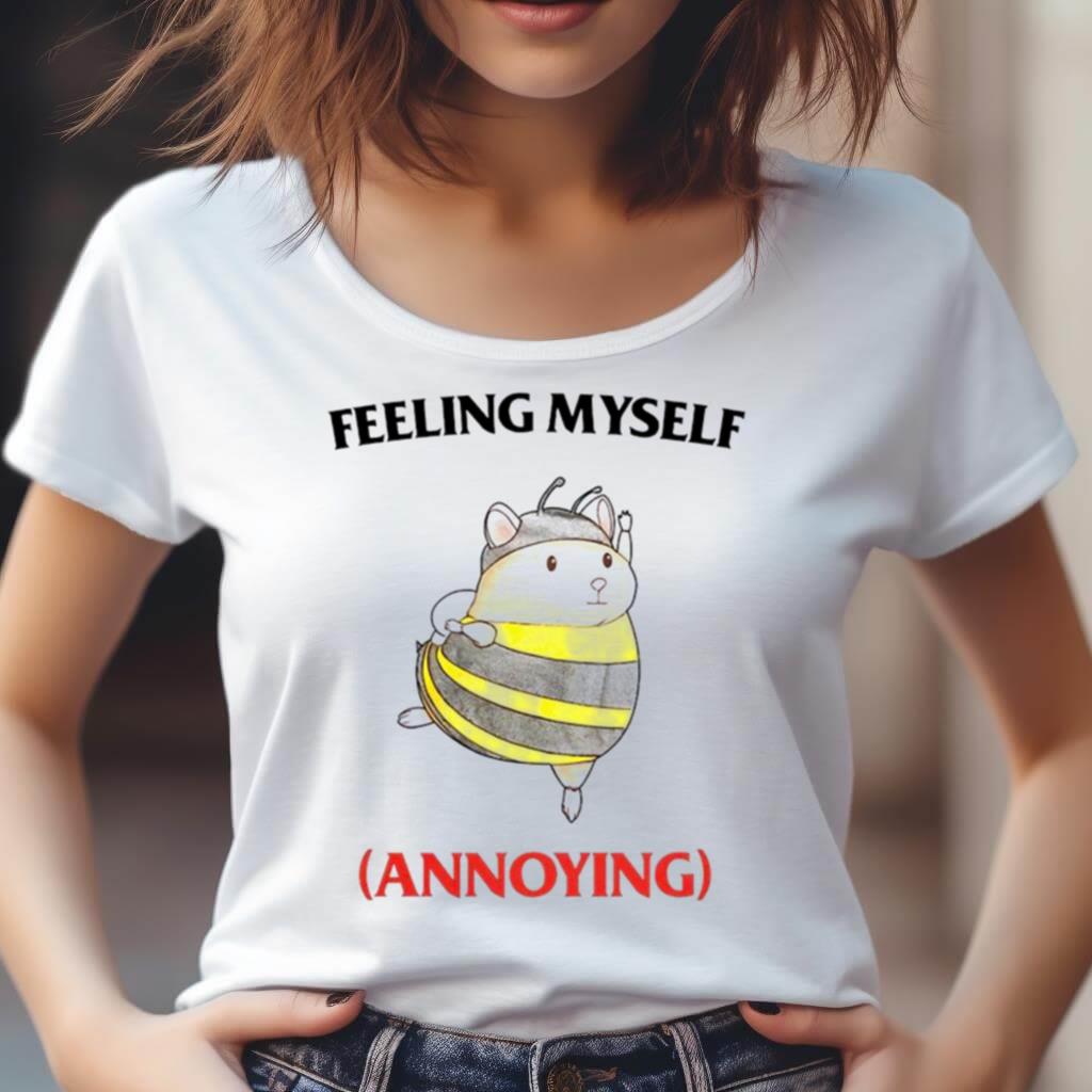 Feeling Myself Annoying Shirt