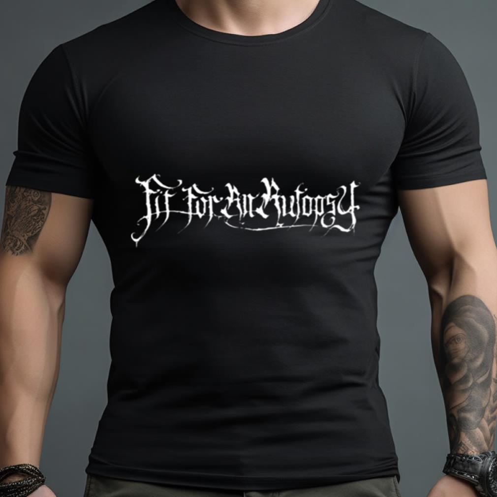 Fit For An Autopsy Shirt