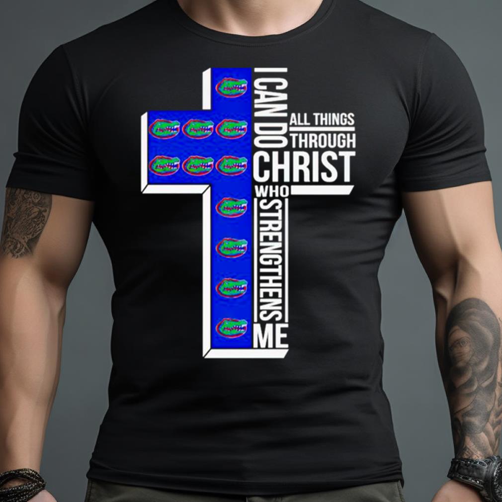 Florida Gators I Can Do All Things Through Christ Shirt