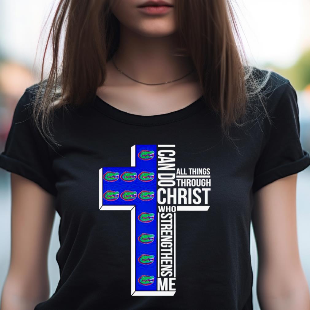 Florida Gators I Can Do All Things Through Christ Shirt Florida Gators I Can Do All Things Through Christ Shirt