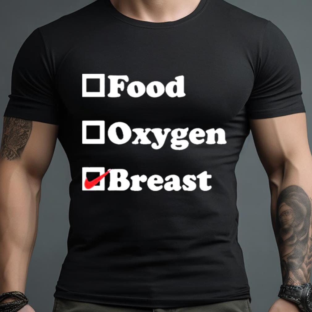 Food Oxygen Breast Shirt