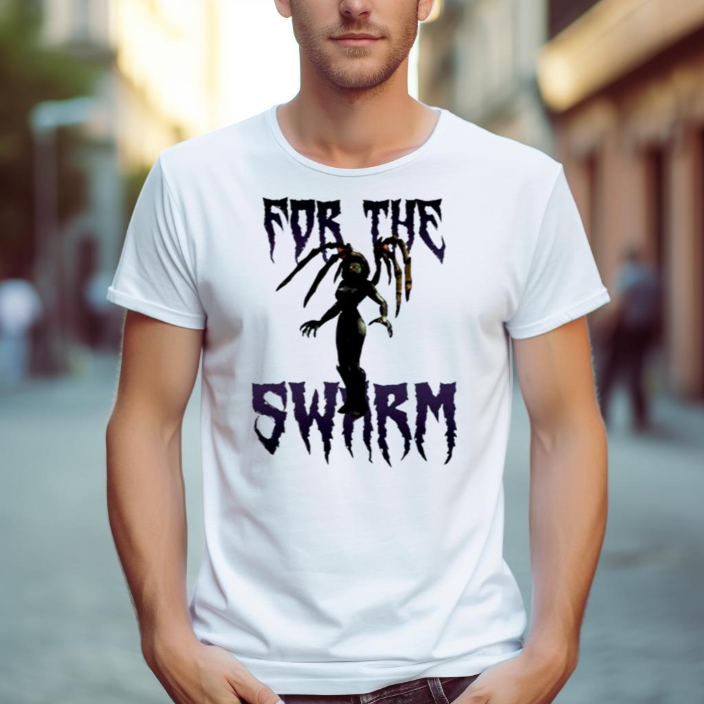 For The Swarm Starcraft Shirt