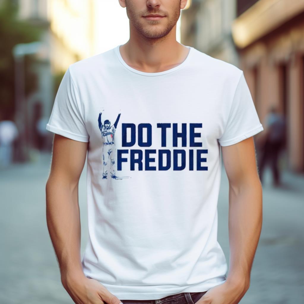 Freddie Freeman Do The Freddie Shirt