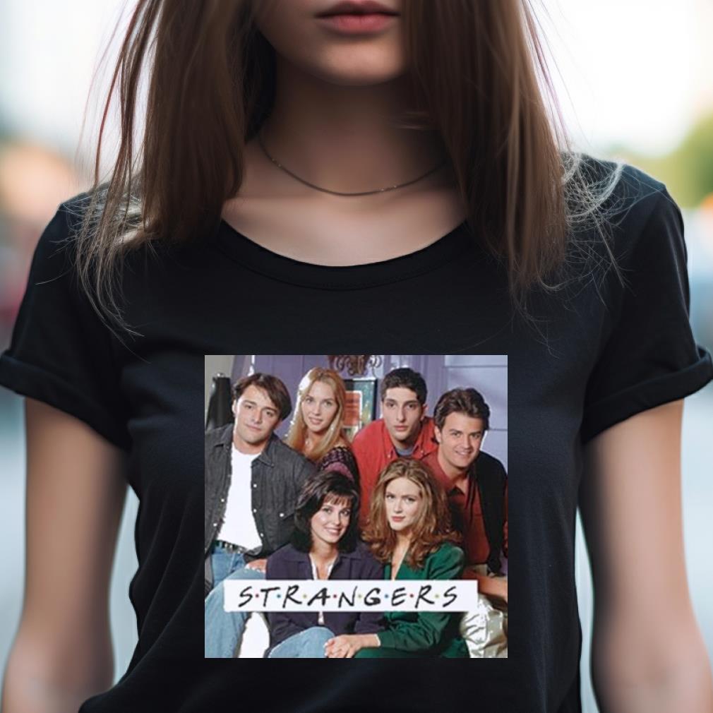 Friends Strangers Friends Fan Ladies Shirt Friends Strangers Friends Fan Ladies Shirt