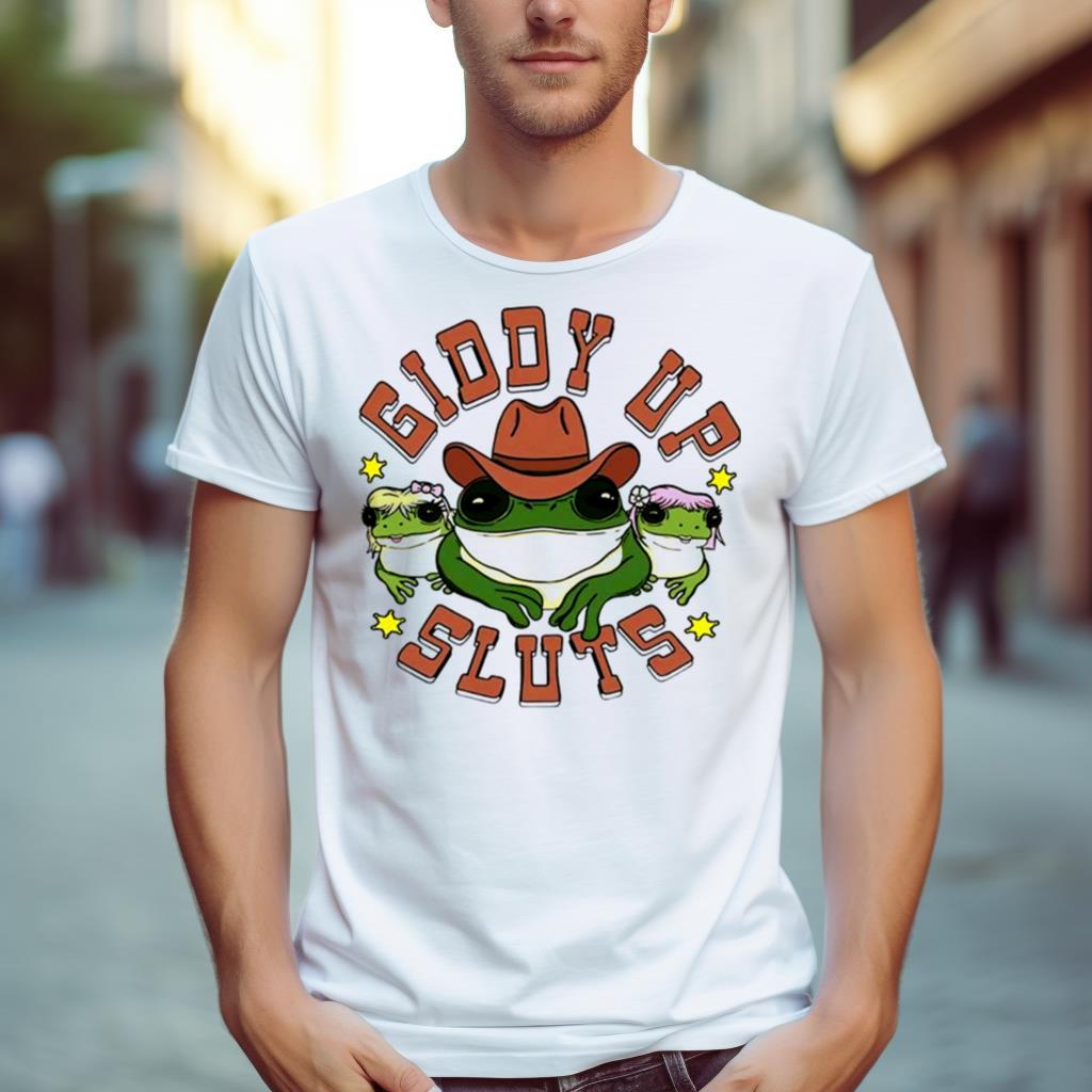 Frogs Giddy Up Sluts Shirt
