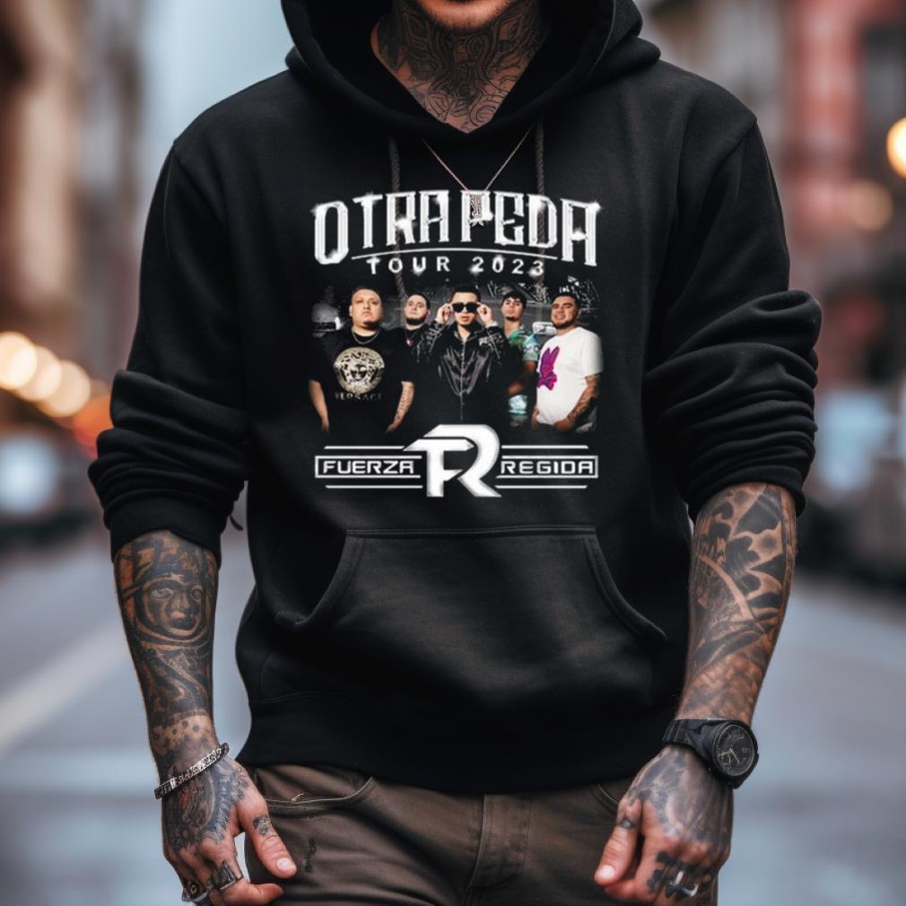 Fuerza Regida Otra Peda Tour 2023 Shirt Fuerza Regida Otra Peda Tour 2023 Shirt