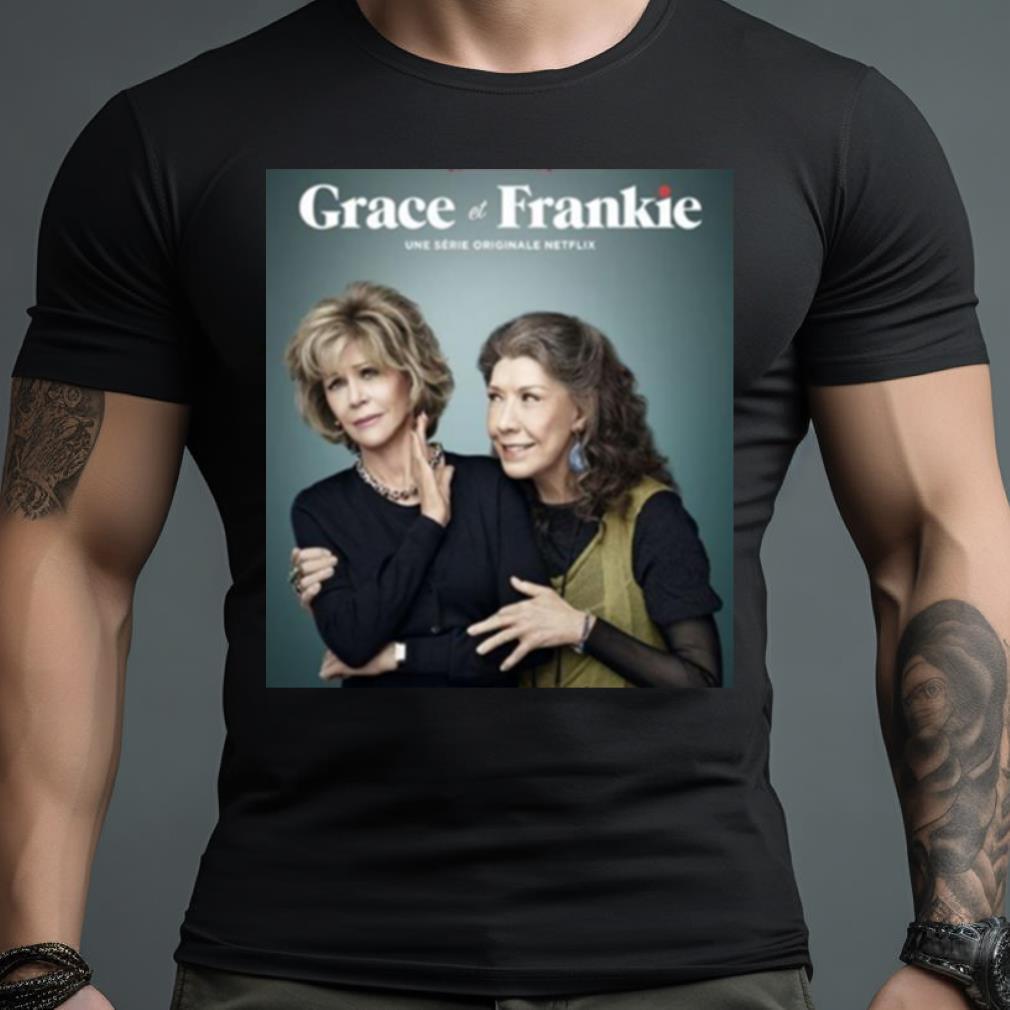 Funny Tv Show Grace And Frankie Shirt