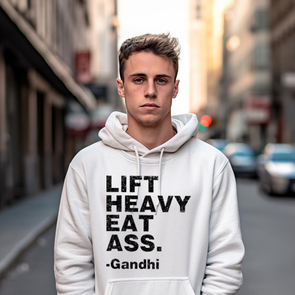 Gandhi Lift Heavy Eat Ass Shirt Gandhi Lift Heavy Eat Ass Shirt