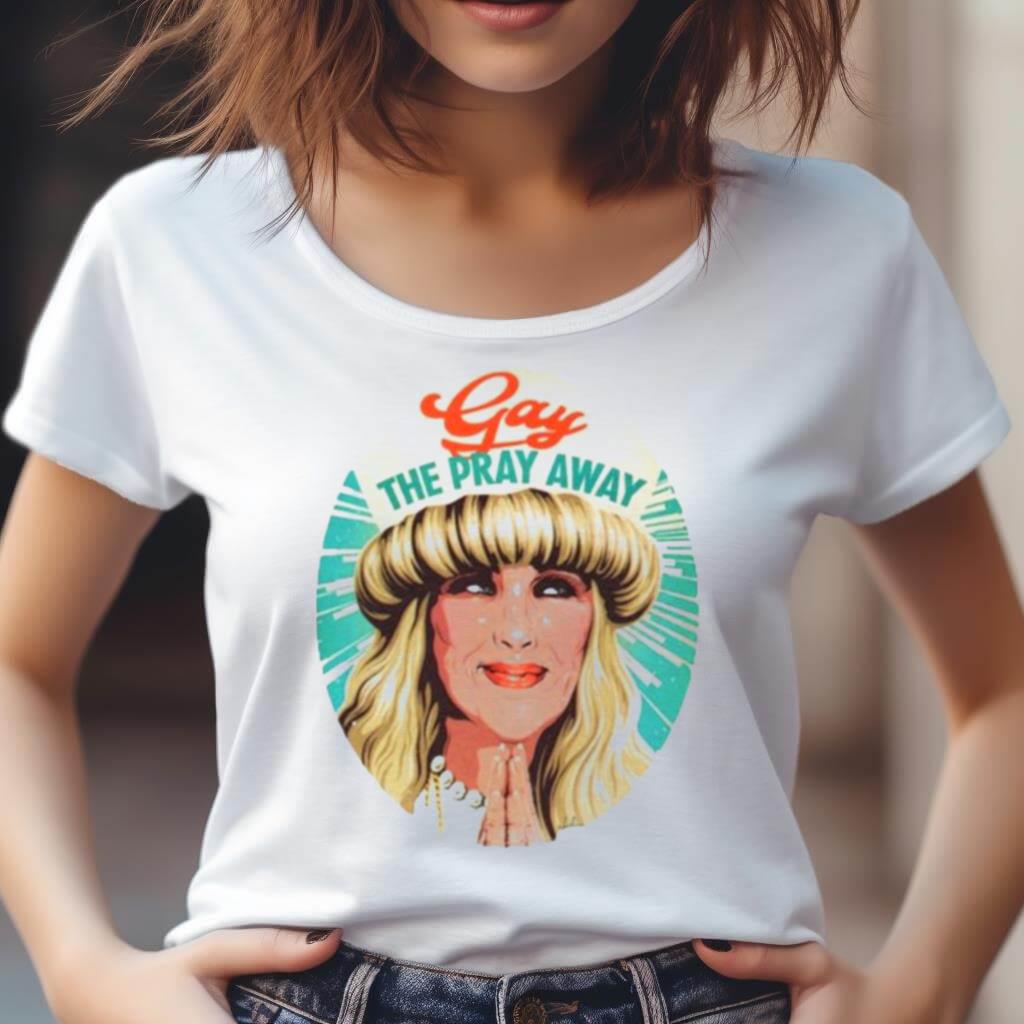 Gay The Pray Away Shirt Gay The Pray Away Shirt