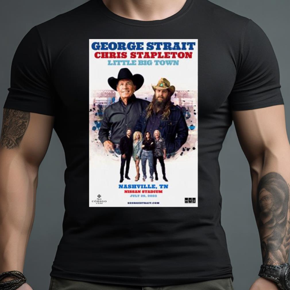 George Strait Chris Stapleton Little Big Town Nashville Tn July 29 2023 Shirt