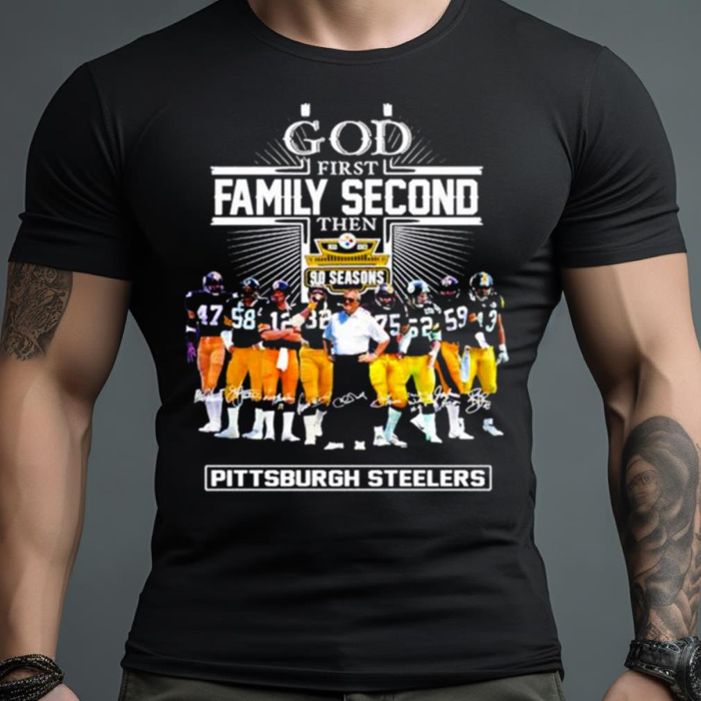 God First Family Second Then 90 Season Pittsburgh Steelers Shirt