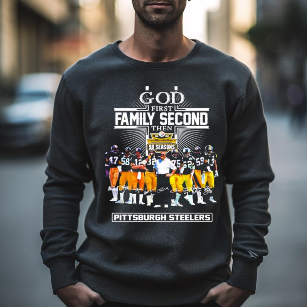 God First Family Second Then 90 Season Pittsburgh Steelers Shirt
