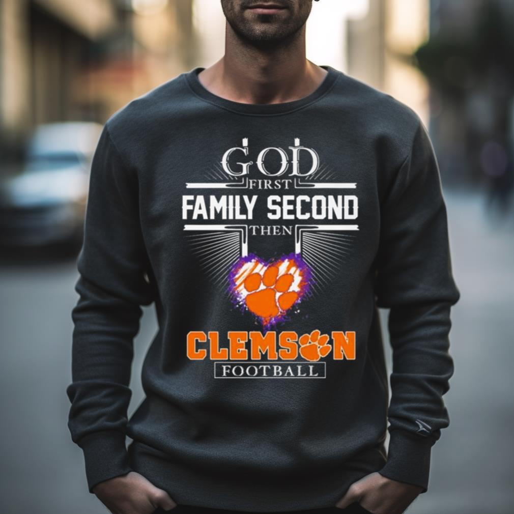 God First Family Second Then Clemson Tigers Football Logo Heart 2023 Shirt
