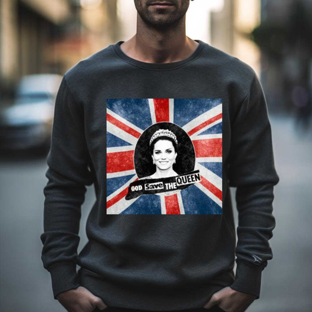 God Save The Queen Kate Middleton Shirt