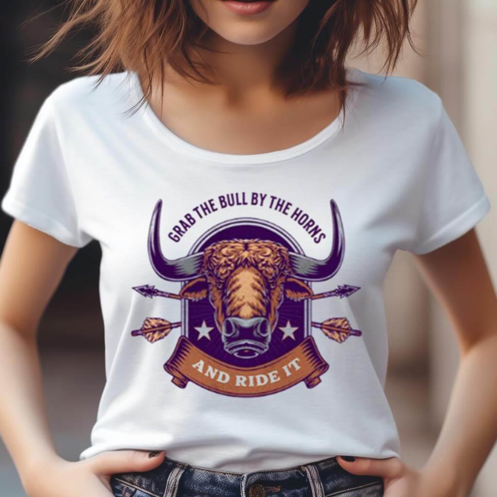Grab The Bull By The Horns And Ride It Shirt Grab The Bull By The Horns And Ride It Shirt