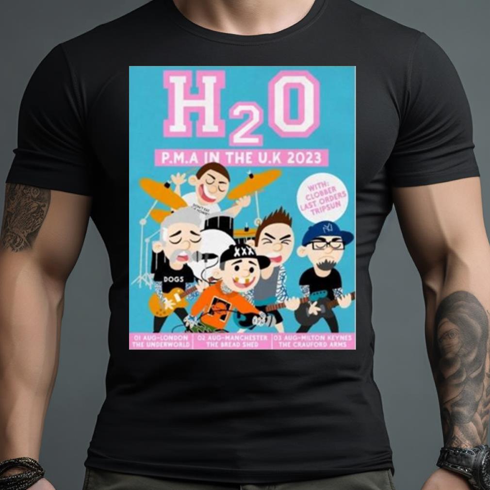 H2O Pma In The Uk Tour 2023 Shirt