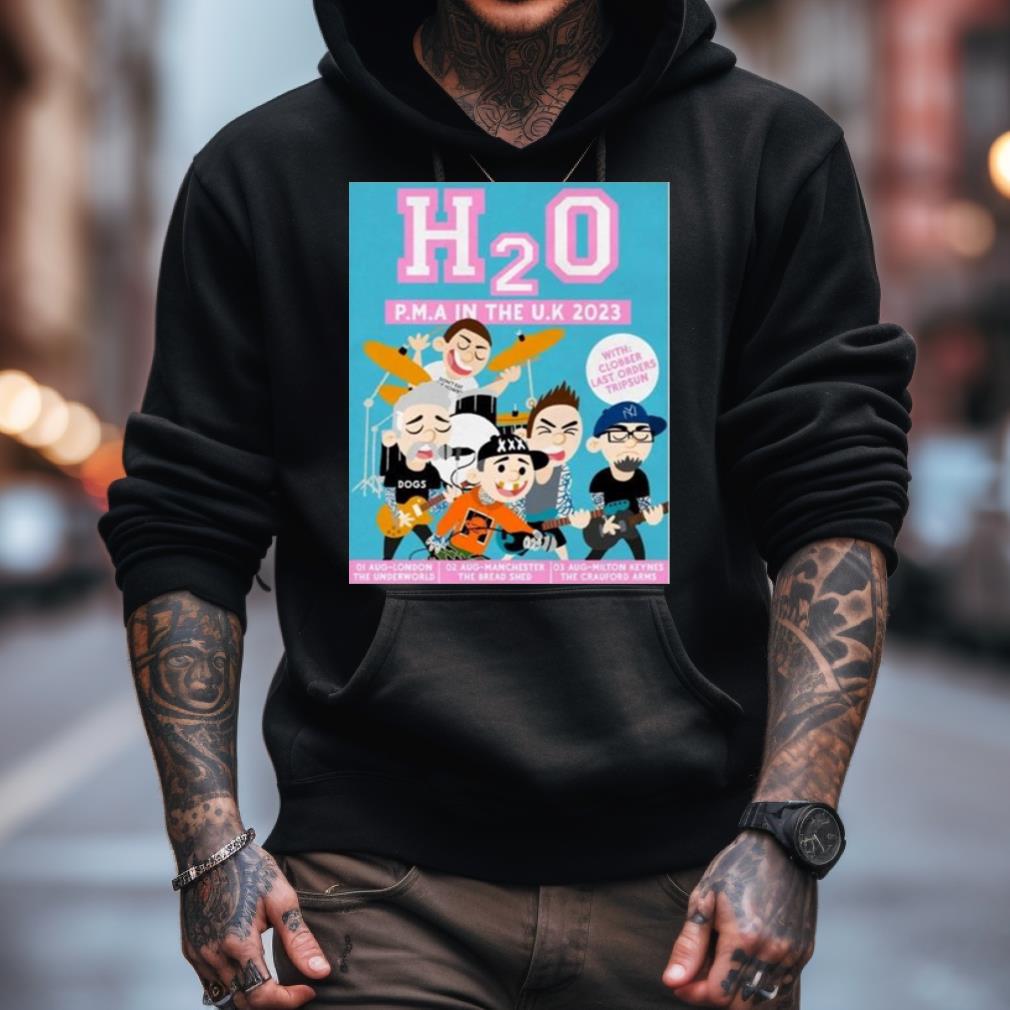 H2O Pma In The Uk Tour 2023 Shirt H2O Pma In The Uk Tour 2023 Shirt