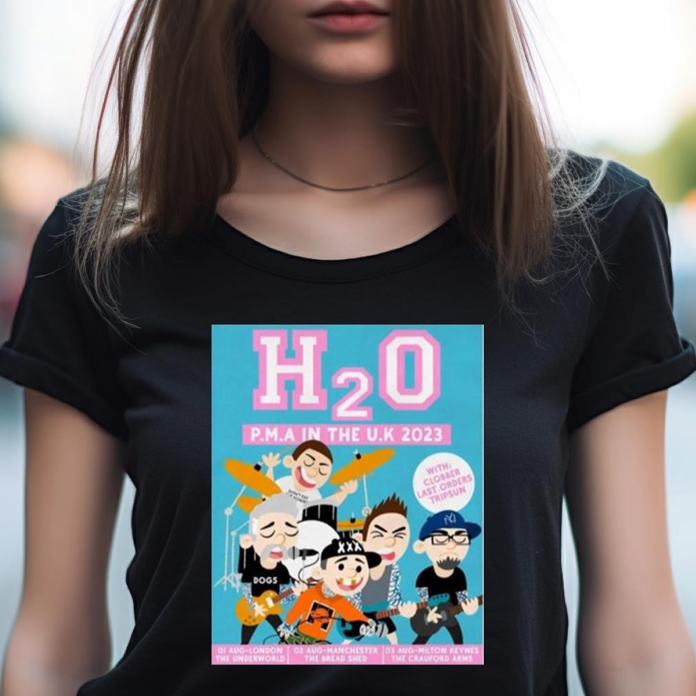 H2O Pma In The Uk Tour 2023 Shirt H2O Pma In The Uk Tour 2023 Shirt