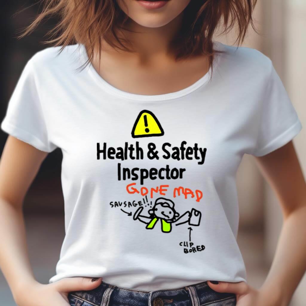 Health Safety Inspetor Gone Map Savsage Clip Bored Shirt Hersmiles