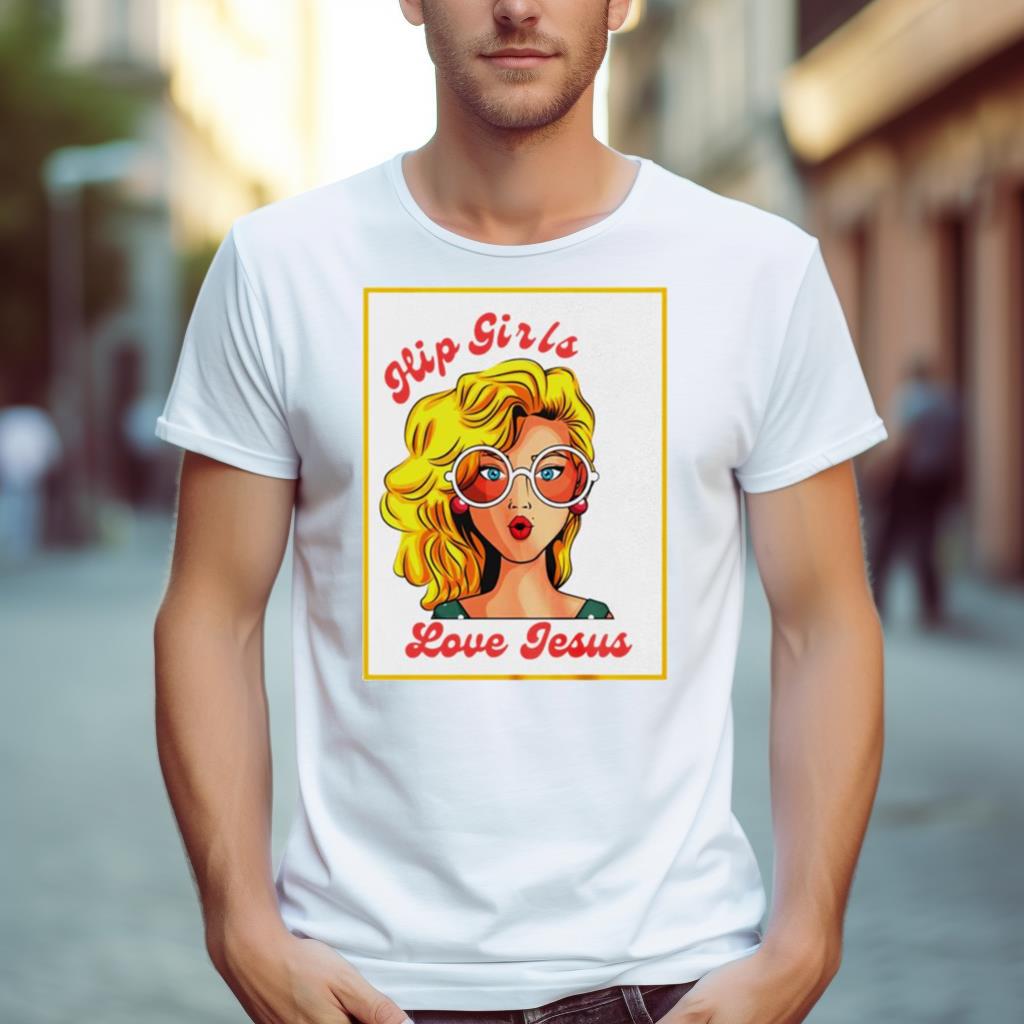Hip Girls Love Jesus Shirt