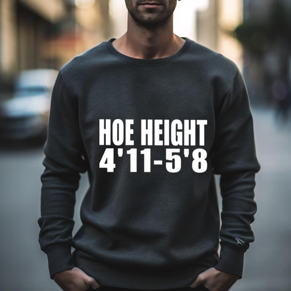 Hoe Height 4’11 – 5’8 Shirt