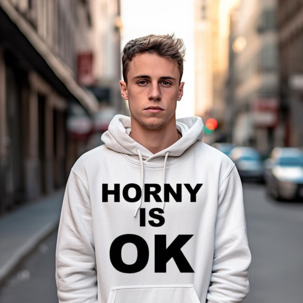 Horny Is Ok Shirt