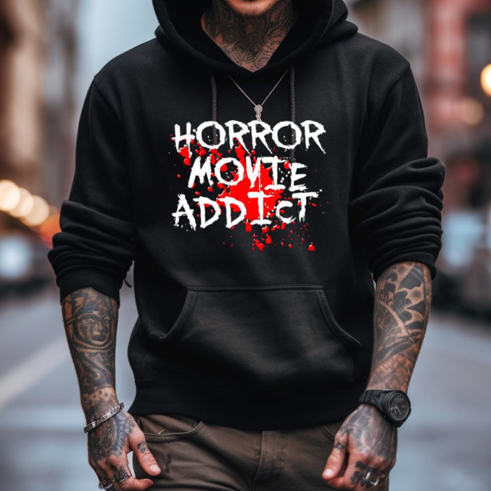Horror Movie Addict Shirt Horror Movie Addict Shirt
