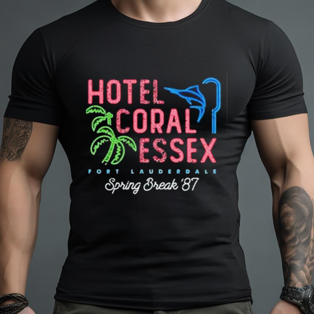 Hotel Coral Essex Fort Lauderdale Spring Break 87 Shirt