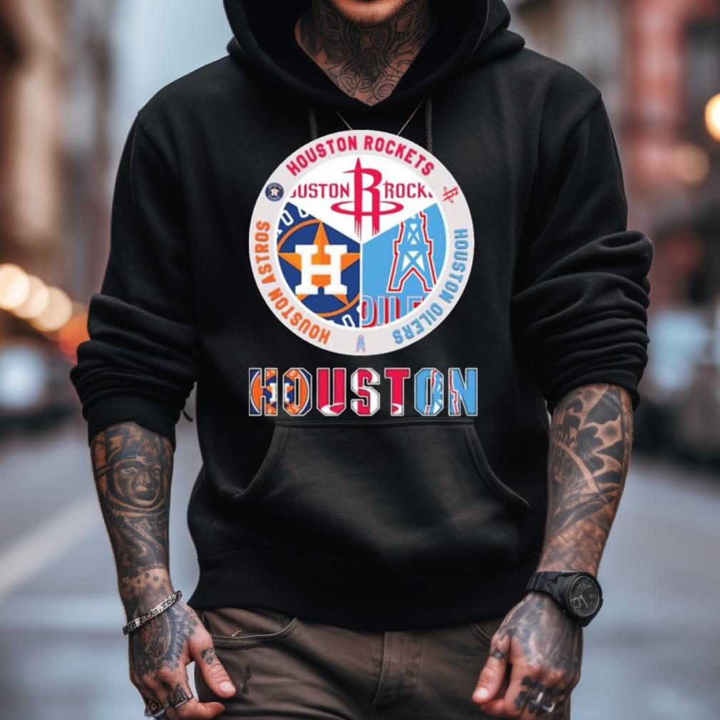 Official houston sport teams houston rockets houston astros and houston  oilers shirt, hoodie, sweater, long sleeve and tank top