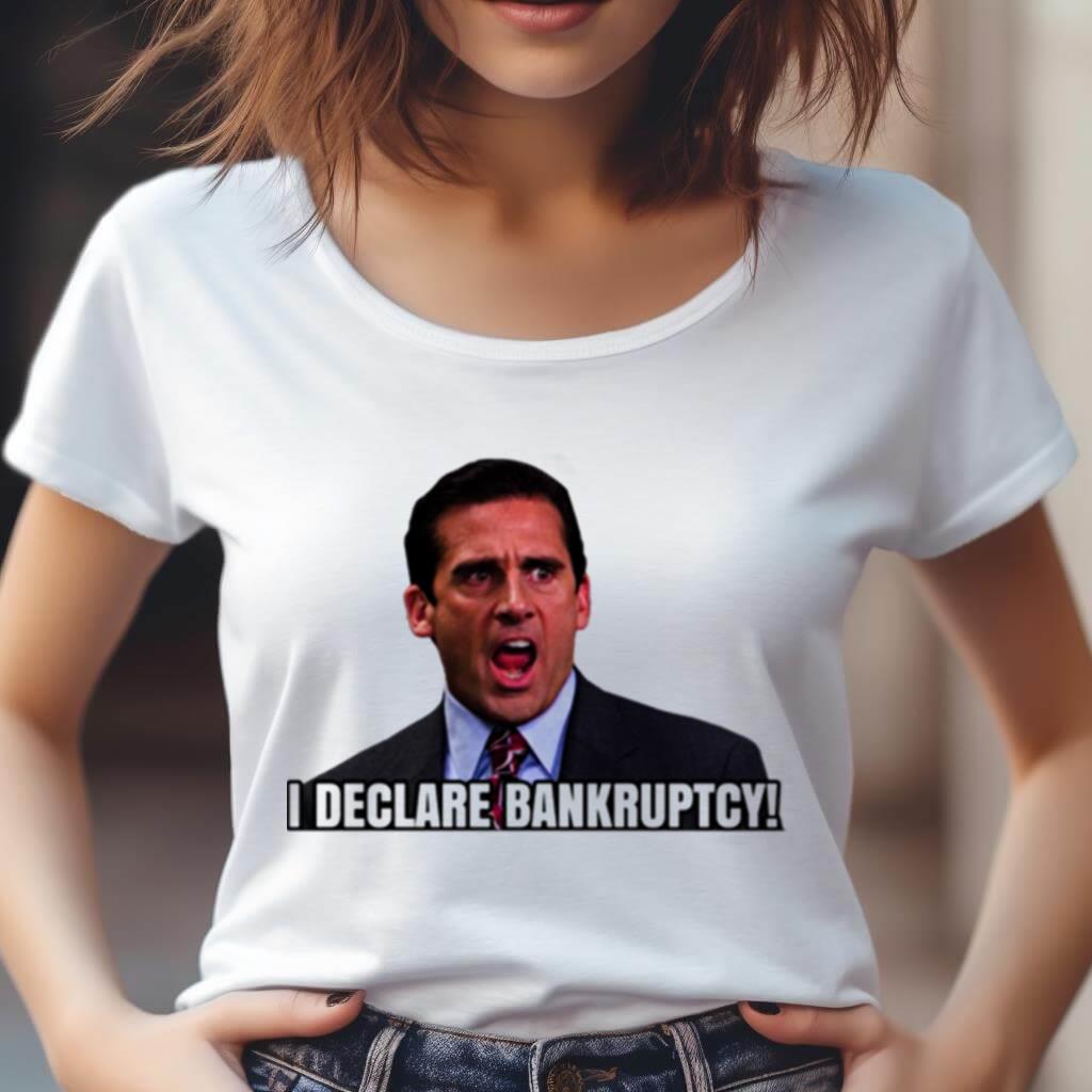 I Declare Bankruptcy Michael Scott The Office Shirt I Declare Bankruptcy Michael Scott The Office Shirt