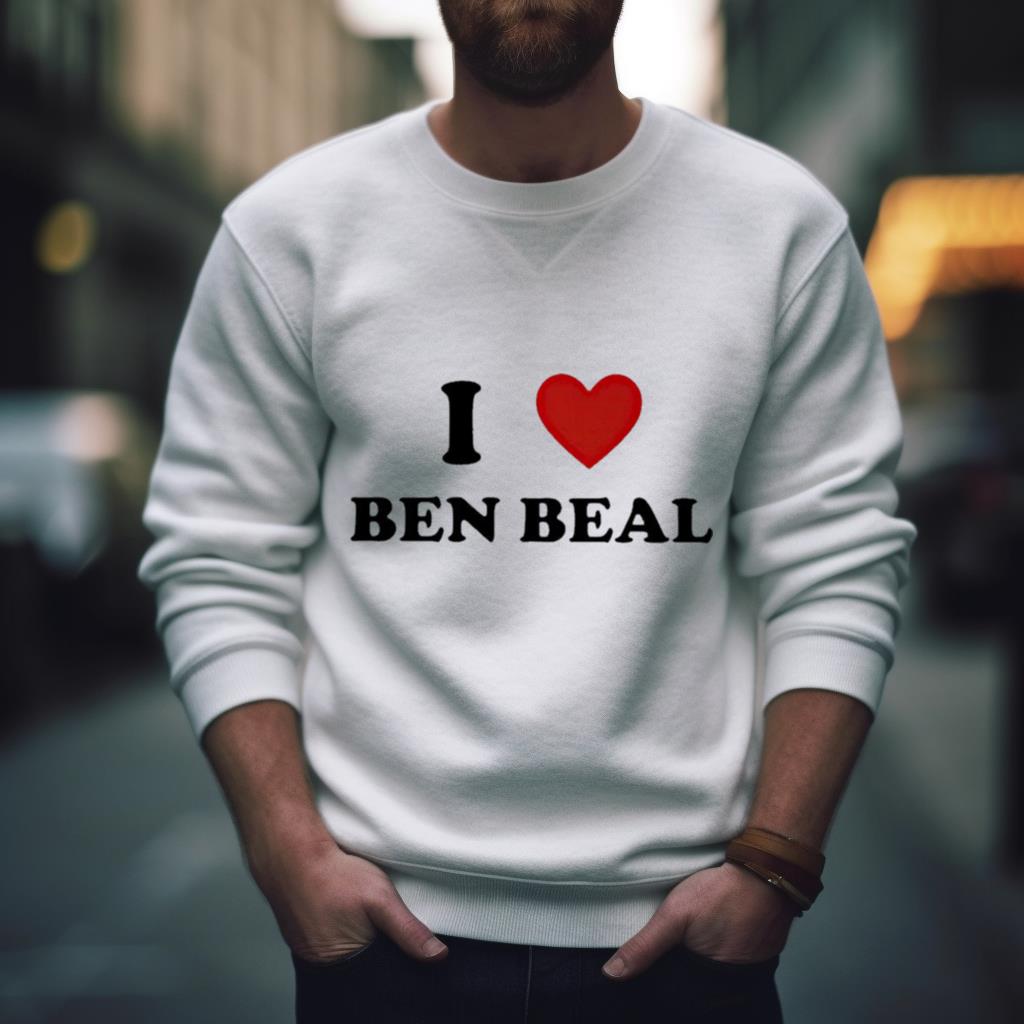 I Love Ben Beal Shirt