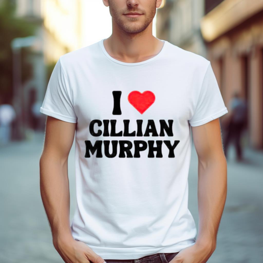 I Love Cillian Murphy Shirt