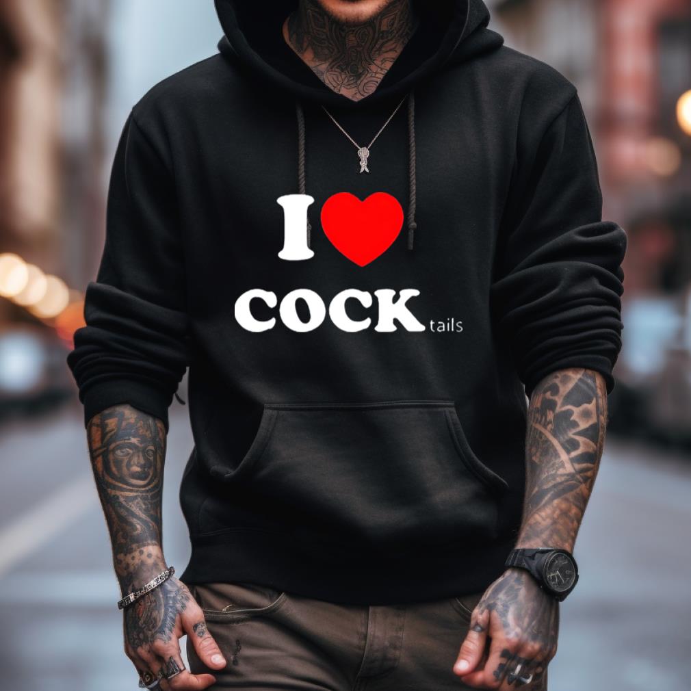I Love Cocktails Tails Shirt I Love Cocktails Tails Shirt