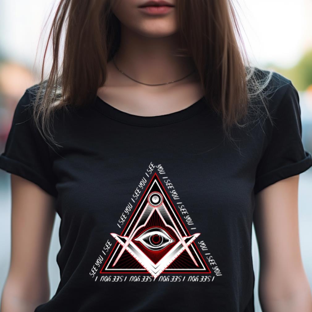 I See You Triangle Icon Shirt I See You Triangle Icon Shirt
