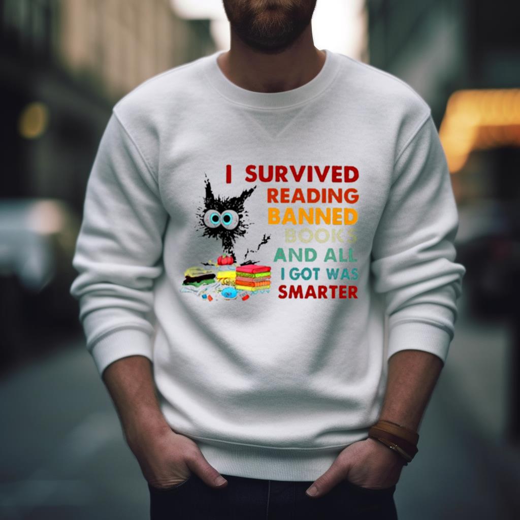 I Survived Reading Banned Books And All I Got Was Smarter Shirt